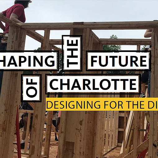 Design Forecast Charlotte: Designing for the Displaced