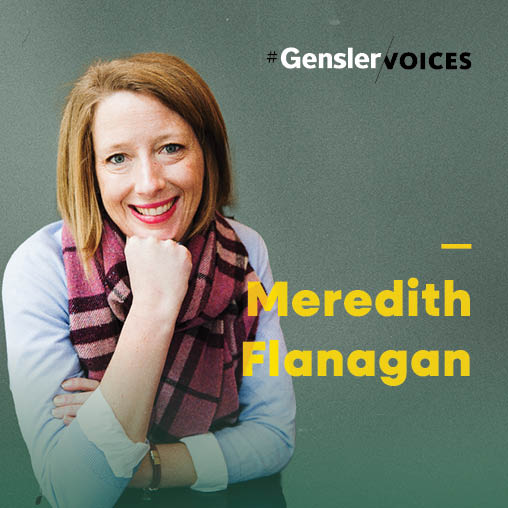 Gensler Voices: Meredith Flanagan on Life at Gensler Beyond Design