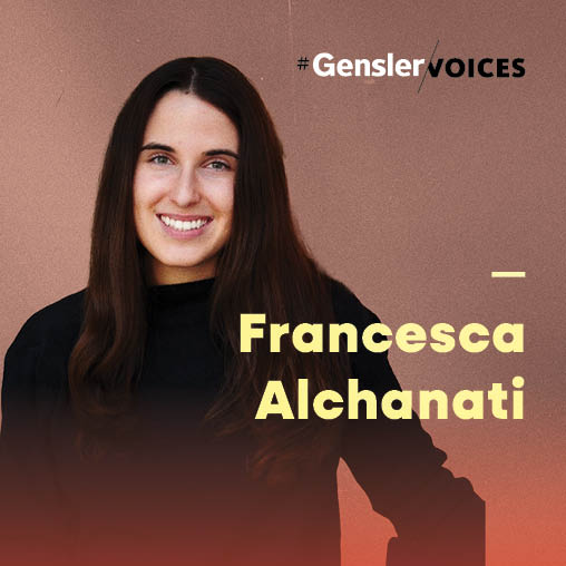 Gensler Voices: Francesca Alchanati on The Profound Impact of Design