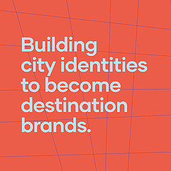 Building city identities to become destination brands.